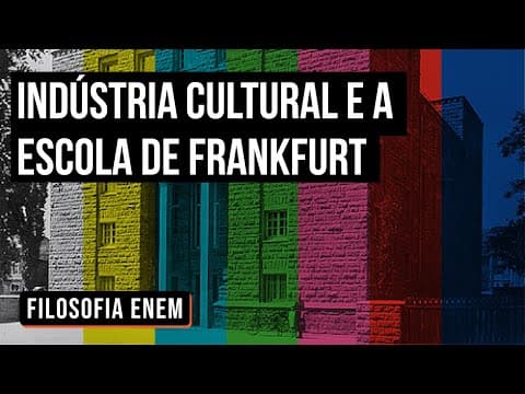 Thumbnail da aula: INDÚSTRIA CULTURAL E A ESCOLA DE FRANKFURT | Filosofia para o Enem | Ernani Júnior da Silva