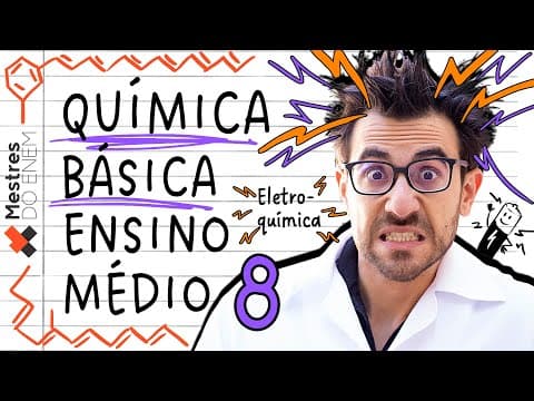 Thumbnail da aula: ⚡ TUDO DE ELETROQUÍMICA PARA O ENEM: Oxirredução, NOX, Pilhas e Eletrólise - Mestres do ENEM