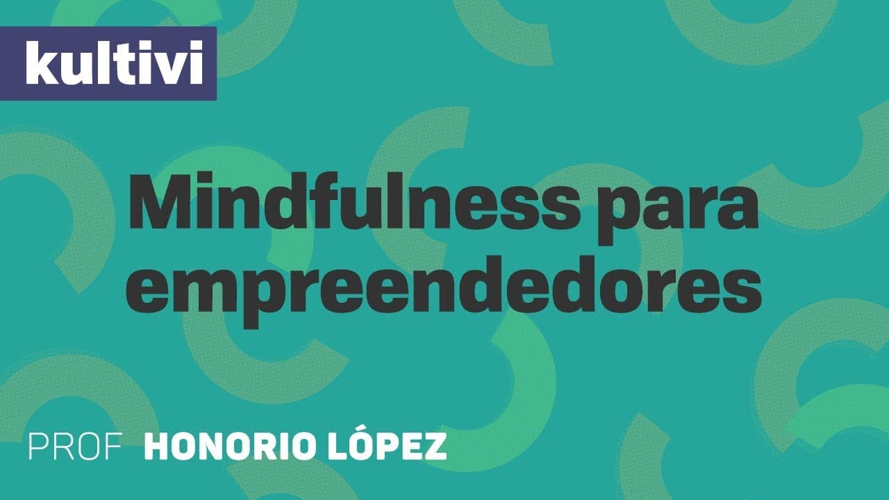 Thumbnail: Mindfulness para empreendedores | Kultivi - Consciência e Sofrimento | CURSO GRATUITO
