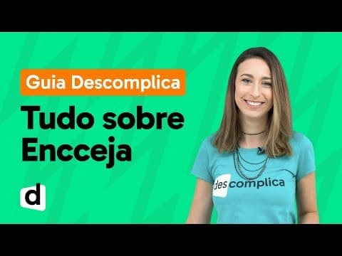 Thumbnail da aula: PROVA DO ENCCEJA | COMO FUNCIONA? |  COMO ME PREPARAR? | DEVO FAZER? | GUIA DESCOMPLICA