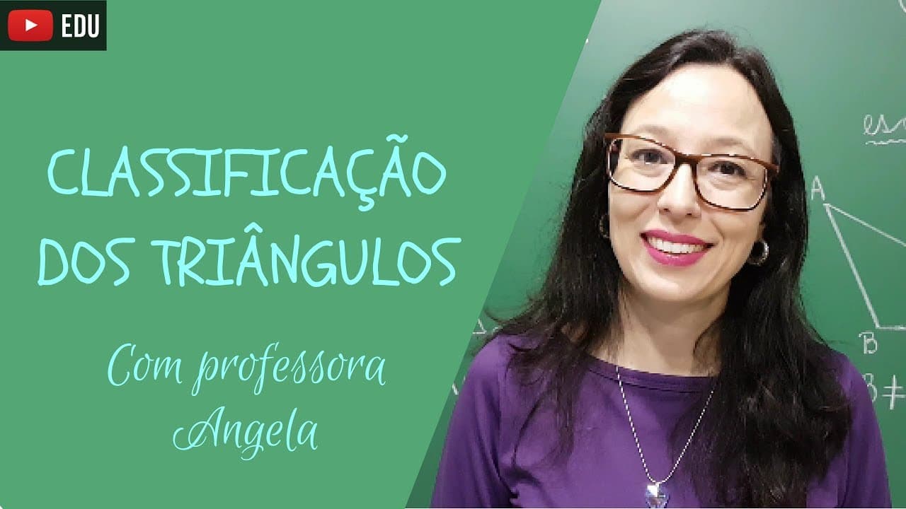 Thumbnail: Classificação dos triângulos quanto aos lados e quanto aos ângulos - Professora Angela