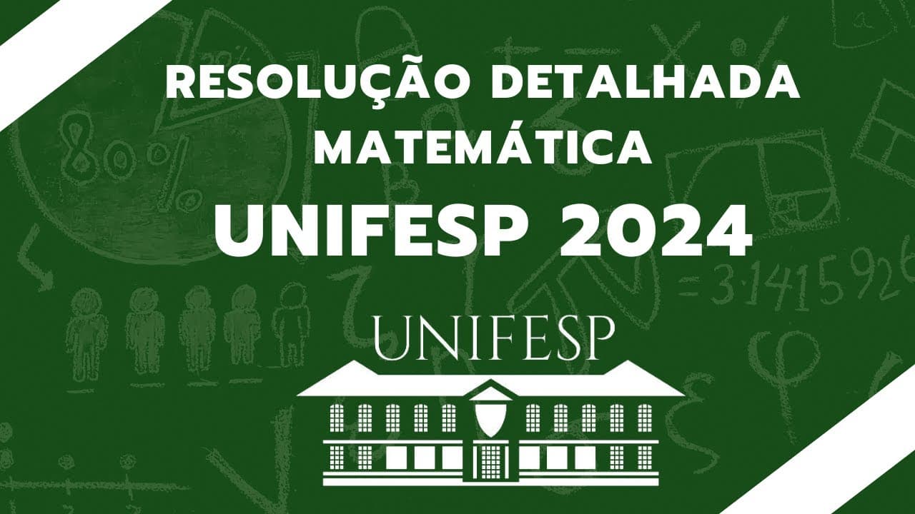 Thumbnail: UNIFESP 2024 - GABARITO DETALHADO DE MATEMÁTICA