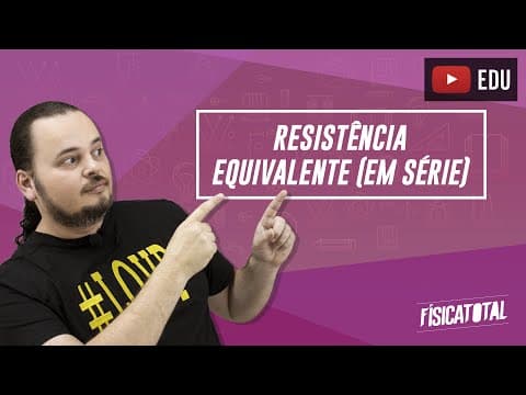 Thumbnail da aula: Resistência Equivalente | Associação em Série | Física em Questões 276