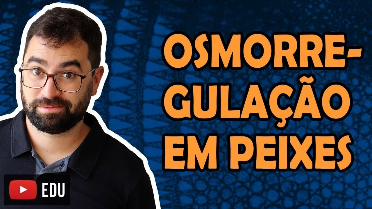 Thumbnail: Osmorregulação em peixes - Aula 34 - Módulo VI: Zoologia | Prof. Gui