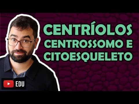Thumbnail da aula: Centríolos, Centrossomo e Citesqueleto - Aula 21 - Módulo I: Biologia Celular | Prof. Gui