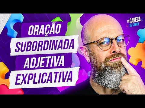 Thumbnail da aula: Oração Subordinada Adjetiva Explicativa [Prof. Noslen] #carecadesaber #professornoslen