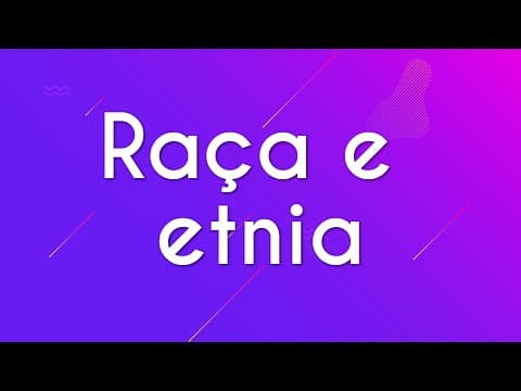 Thumbnail da aula: Raça e etnia - Brasil Escola