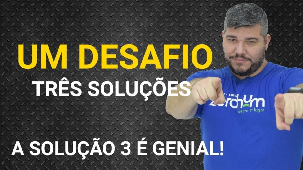 Thumbnail: Desafio de Álgebra com três soluções! A última solução é de cair o queixo!