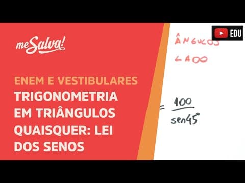 Thumbnail da aula: Me Salva! TRG31 - Trigonometria em triângulos quaisquer: Lei dos senos