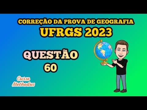 Thumbnail da aula: 60 de 2023 da prova de Geografia da UFRGS - Considere as seguintes afirmações sobre o
