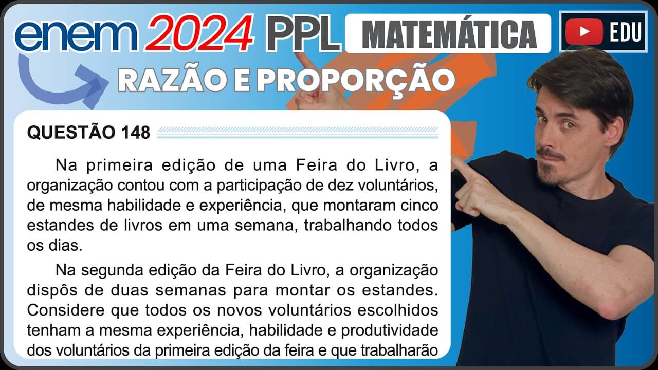 Thumbnail: [ENEM 2024 PPL] 148 📘 RAZÃO E PROPORÇÃO Na primeira edição de uma Feira do Livro, a organização