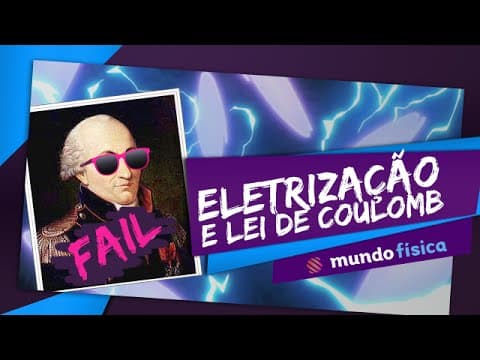 Thumbnail da aula: ⚛️ Eletrostática (2/4): Processos de eletrização e Lei de Coulomb - Física - ENEM