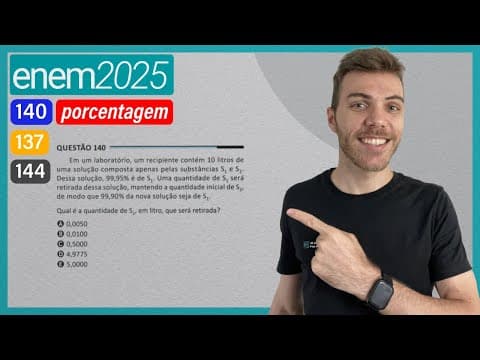 Thumbnail da aula: ENEM 2025 - Em um laboratório, um recipiente contém 10 litros de uma solução composta