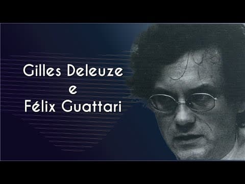 Thumbnail da aula: Gilles Deleuze e Félix Guattari - Brasil Escola