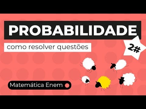 Thumbnail da aula: PROBABILIDADE PT 2: como resolver questões | Matemática para o Enem | Lucas Borguezan