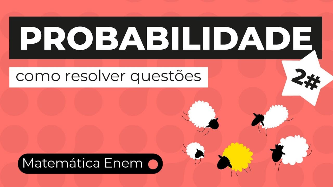 Thumbnail: PROBABILIDADE PT 2: como resolver questões | Matemática para o Enem | Lucas Borguezan