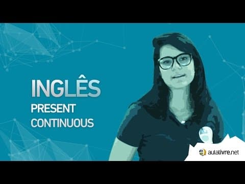 Thumbnail da aula: Inglês - Tempo Verbal- Present Continuous