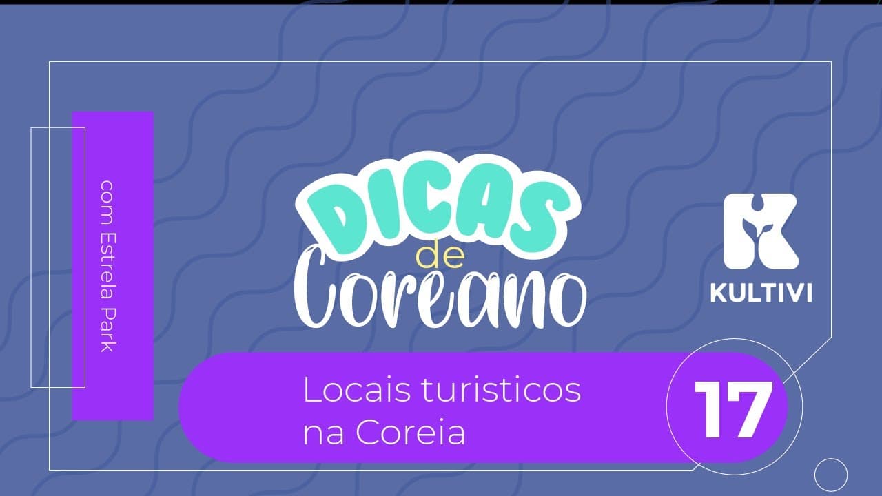 Thumbnail: #17 - Locais Turísticos Coreanos  | Dicas de Coreano