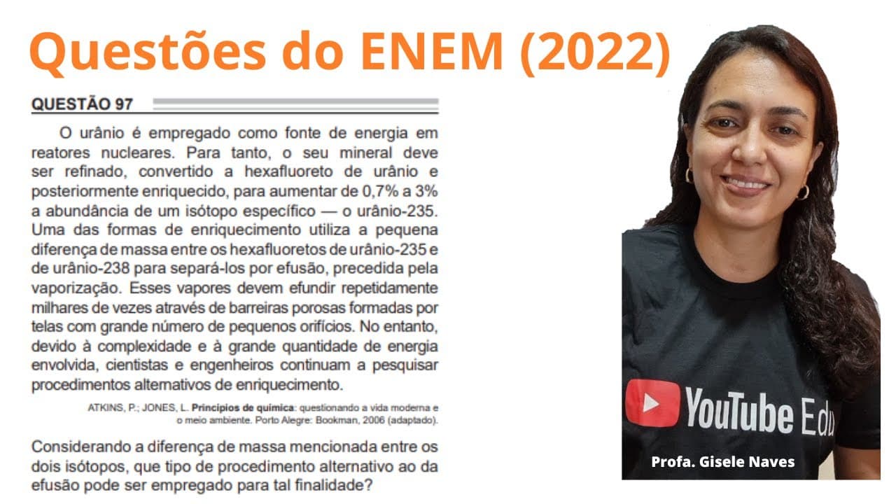Thumbnail: Correção de química ENEM 2022 - 97 - O urânio é empregado como fonte de energia em rea...