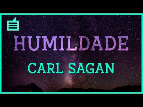 Thumbnail da aula: Humildade - Carl Sagan