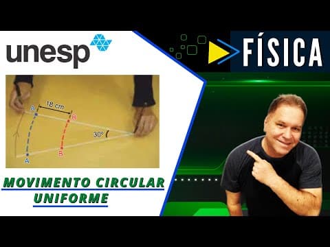 Thumbnail da aula: UNESP/SP - FÍSICA - MOVIMENTO CIRCULAR UNIFORME