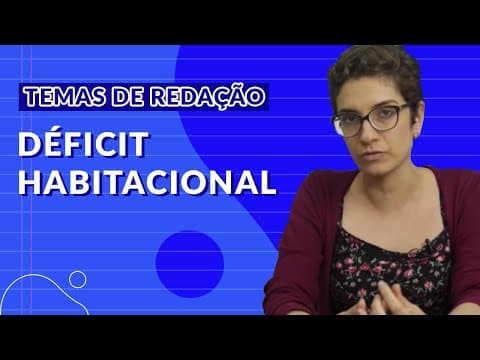 Thumbnail da aula: Temas para redação do ENEM - Déficit habitacional no contexto brasileiro