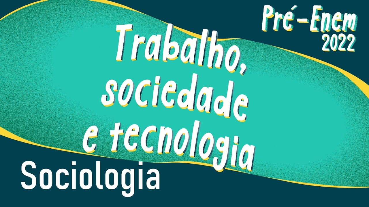 Thumbnail: Pré-Enem 2022 | Trabalho, Sociedade e Tecnologia - Brasil Escola