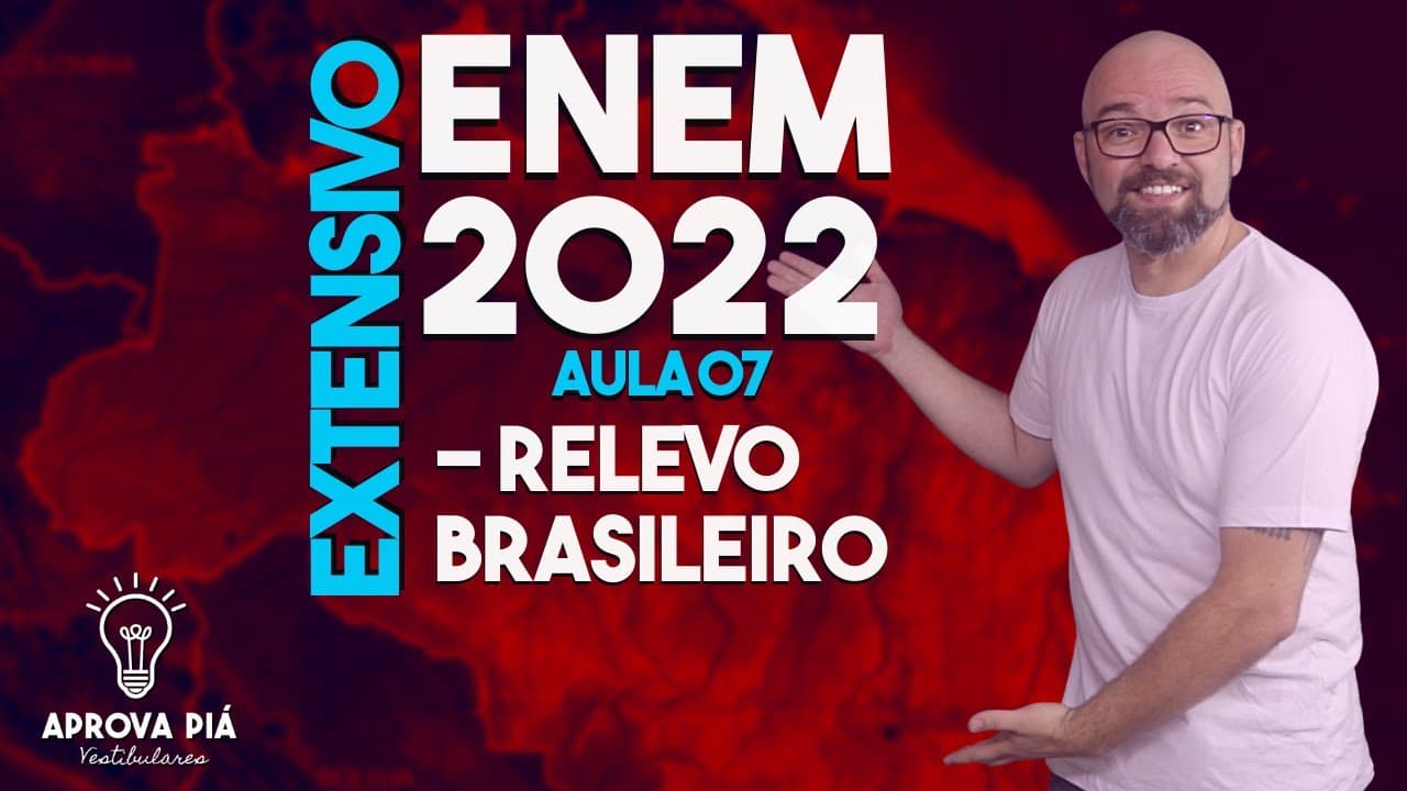 Thumbnail: GEOGRAFIA AULA 07 - RELEVO BRASILEIRO | EXTENSIVO ENEM 2022