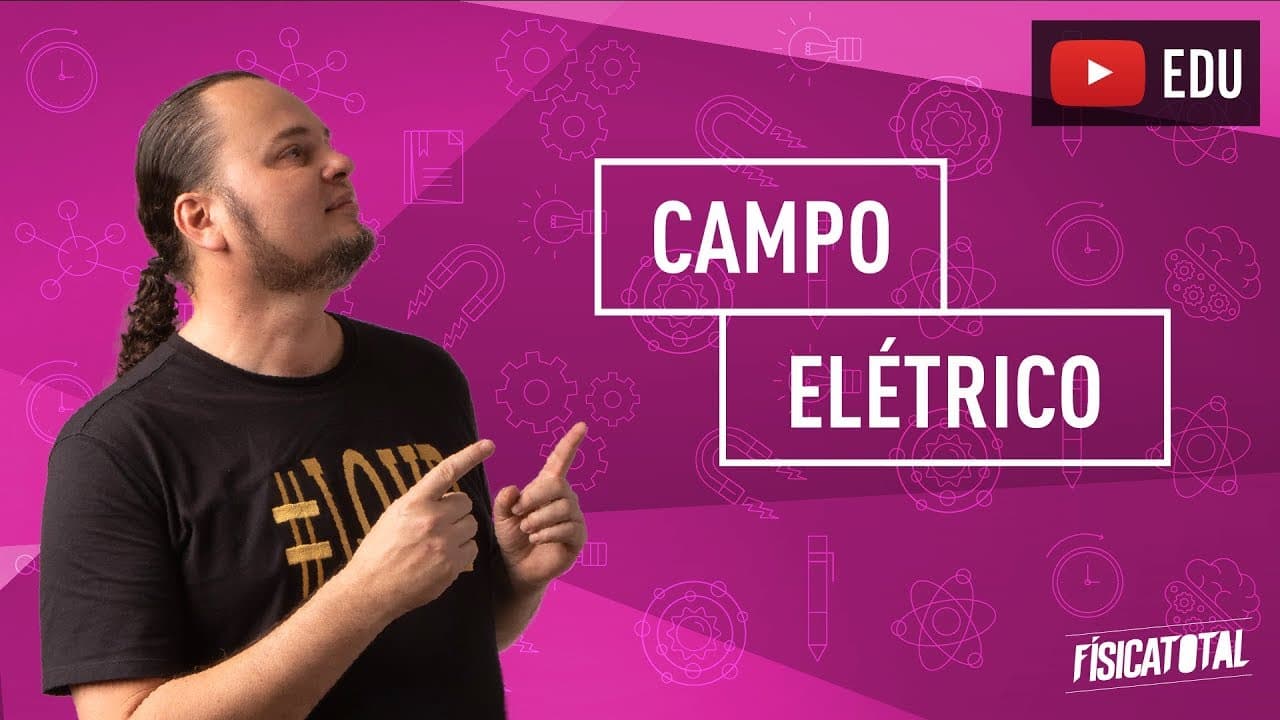 Thumbnail: Campo elétrico | eletrostática | definição e aplicação | ENEM e vestibular