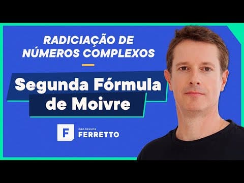 Thumbnail da aula: Radiciação de Números Complexos - Segunda Fórmula de Moivre