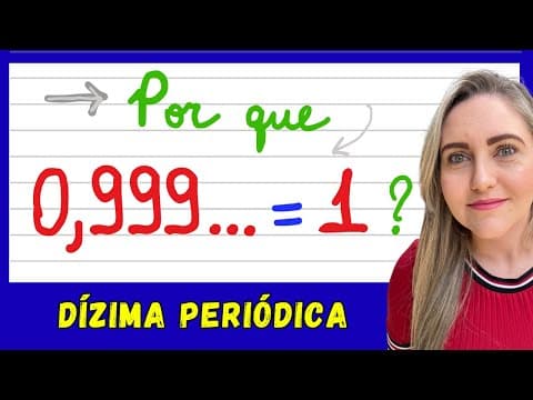 Thumbnail da aula: POR QUE 0,999… = 1 ? DUAS EXPLICAÇÕES PARA VOCÊ APRENDER MATEMÁTICA! EXPLICAÇÃO DÍZIMA PERIÓDICA!