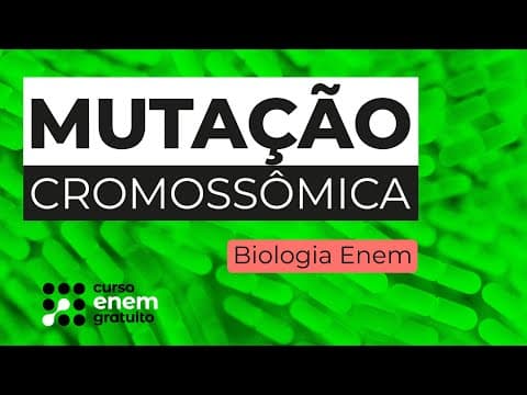 Thumbnail da aula: MUTAÇÃO CROMOSSÔMICA | Biologia para o Enem | Cláudia de Souza Aguiar