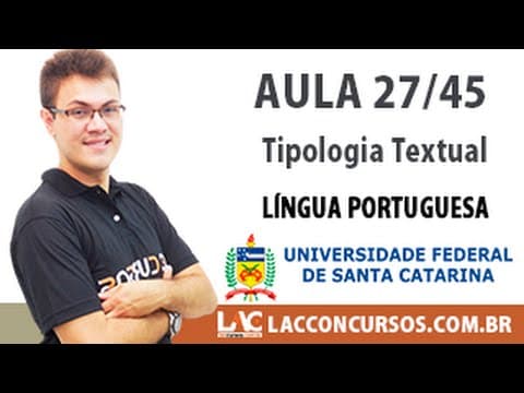 Thumbnail da aula: Aula 27/45 - Concurso UFSC-2016 - Tipologia Textual