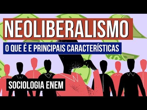 Thumbnail da aula: NEOLIBERALISMO: o que é e principais características | Sociologia para o Enem | Fábio Luís Pereira