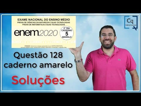 Thumbnail da aula: Resolução ENEM 2020 -  Química -  Questão 128 caderno amarelo