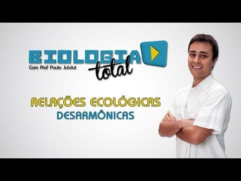 Thumbnail da aula: Relações Ecológicas - Desarmônicas - Prof. Paulo Jubilut