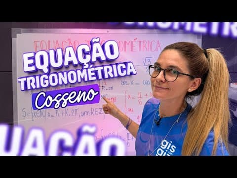 Thumbnail da aula: EQUAÇÃO TRIGONOMÉTRICA COSSENO
