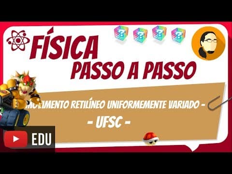 Thumbnail da aula: MRUV - UFSC - Física Passo a Passo
