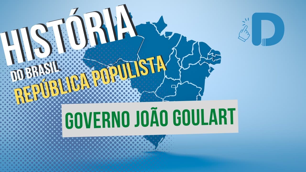 Thumbnail: O Governo João Goulart - República Populista - História do Brasil - Preparatório Enem