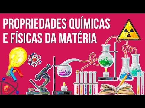 Thumbnail da aula: PROPRIEDADES QUÍMICAS E FÍSICAS DA MATÉRIA | Resumo de Química para o Enem