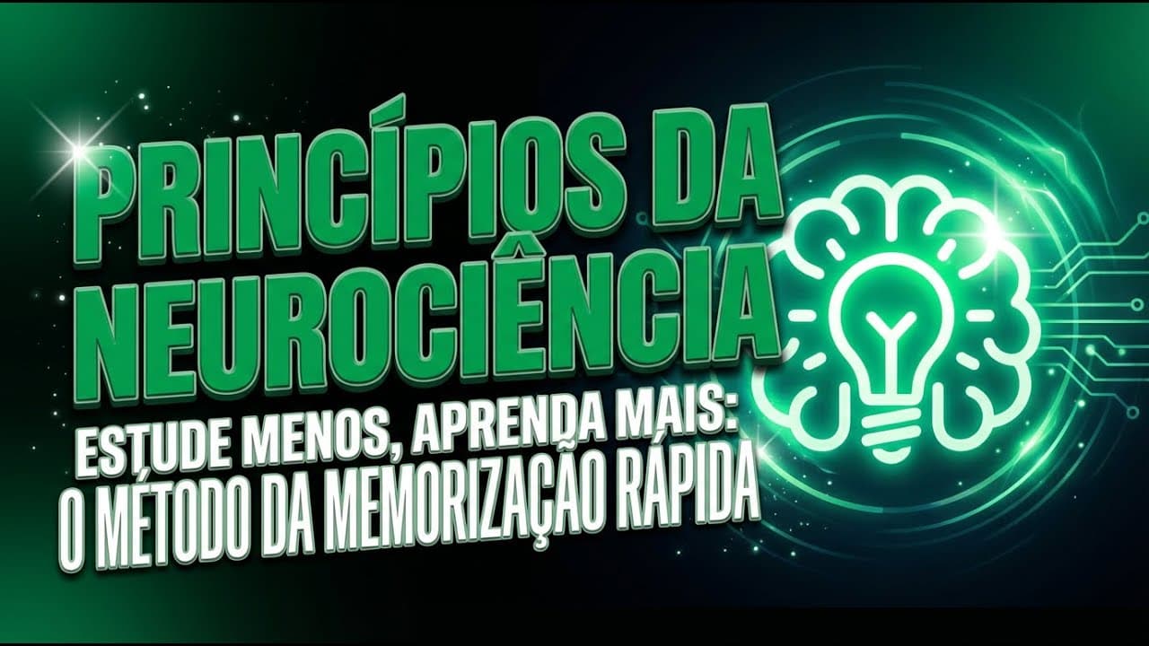Thumbnail: Princípios da Neurociência | Estude Menos, Aprenda Mais: O Método da Memorização Rápida
