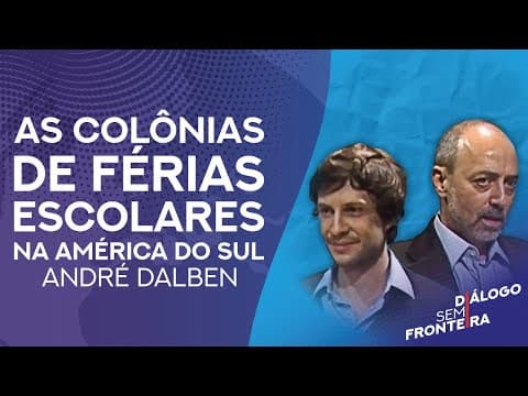 Thumbnail da aula: As Colônias de Férias Escolares na América do Sul | Diálogo Sem Fronteira (2015)