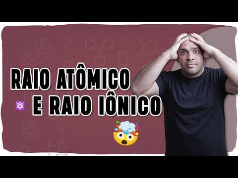 Thumbnail da aula: ⚛️ RAIO ATÔMICO E RAIO IÔNICO: Entenda de vez com exemplos e lógica de verdade!