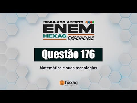 Thumbnail da aula: SIMULADO ABERTO HEXAG | MATEMÁTICA | QUESTÃO 176