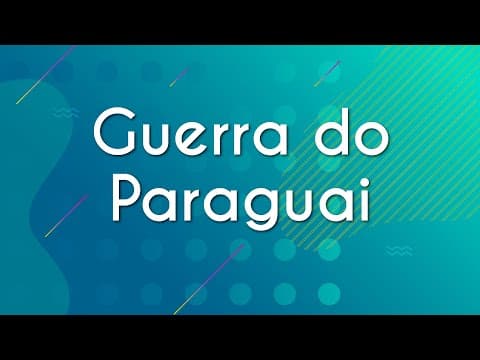 Thumbnail da aula: Guerra do Paraguai - Brasil Escola