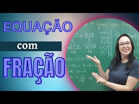 Thumbnail da aula: EQUAÇÃO COM FRAÇÃO ∣ Equação do 1º Grau com Fração ∣ Professora Angela Matemática