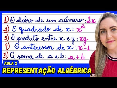 Thumbnail da aula: EXPRESSÕES ALGÉBRICAS - REPRESENTAÇÃO ALGÉBRICA DE UMA SENTENÇA MATEMÁTICA! EXPLICAÇÃO DO CONTEÚDO!