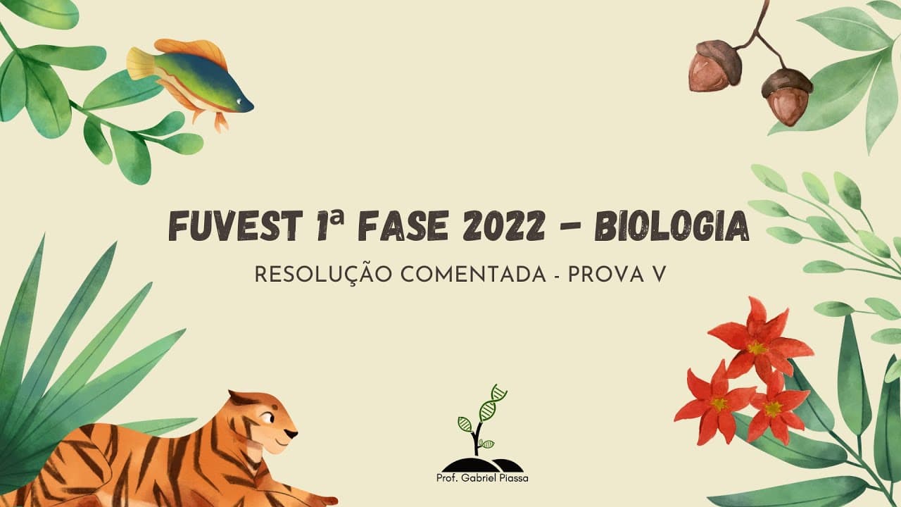 Thumbnail: Biologia FUVEST 2022 1ª Fase - Resolução Comentada (Prova V)