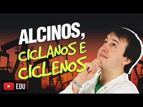 Thumbnail da aula: 2. Hidrocarbonetos: Alcinos, Ciclanos e Ciclenos (2/5) [Química Orgânica]