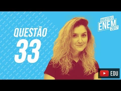 Thumbnail da aula: Enem 2017 - Linguagens | Questão 33 (Caderno Amarelo)